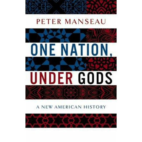 Pre-Owned One Nation, Under Gods: A New American History (Hardcover) 031610003X 9780316100038
