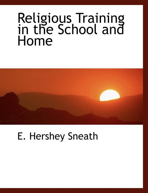 Religious Training in the School and Home (Paperback)