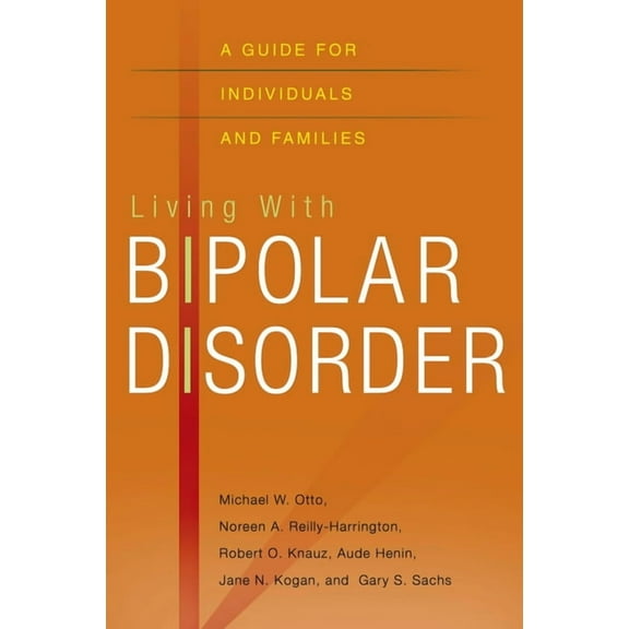Living with Bipolar Disorder: A Guide for Individuals and Families, (Paperback)