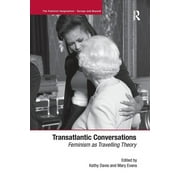 Feminist Imagination - Europe and Beyond Transatlantic Conversations: Feminism as Travelling Theory, (Paperback)