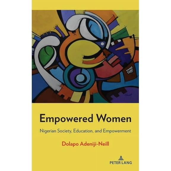Empowered Women: Nigerian Society, Education, and Empowerment, (Hardcover)