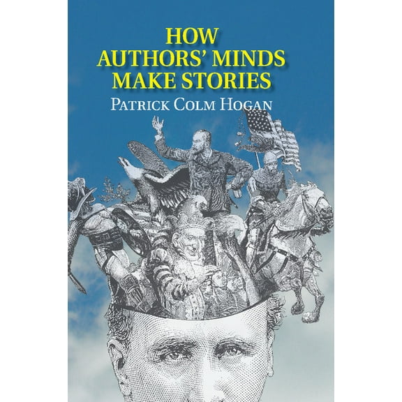 How Authors' Minds Make Stories, (Paperback)