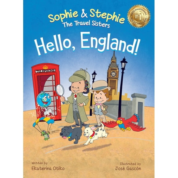 Sophie & Stephie: The Travel Sisters Hello, England!: A Children's Book Travel Detective Adventure for Kids Ages 4-8, Book 2, (Hardcover)