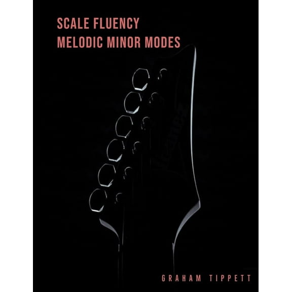 Scale Fluency: Scale Fluency: Melodic Minor Modes (Paperback)