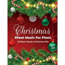 Christmas Sheet Music For Piano: 60 Best Classic Christmas Hits, (Paperback)