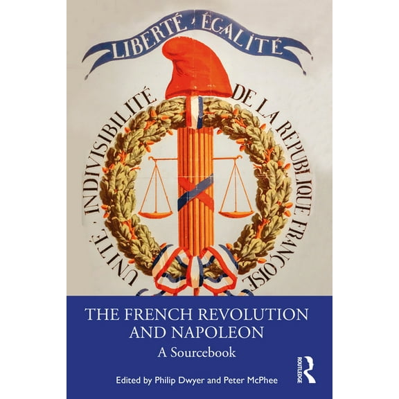 The French Revolution and Napoleon: A Sourcebook, (Paperback)