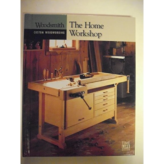 Pre-Owned The Home Workshop (Woodsmith: Custom Woodworking) (Unknown) 0783559518 9780783559513