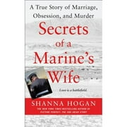Pre-Owned Secrets of a Marine's Wife: A True Story of Marriage, Obsession, and Murder (Paperback 9781250127310) by Shanna Hogan
