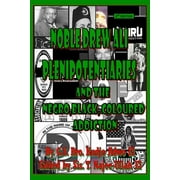 KUDJO ADWO EL; TAUHEEDAH S NAJEE-ULLAH EL Noble Drew Ali Plenipotentiaries: And the Negro, Black, Coloured Addiction (Paperback)