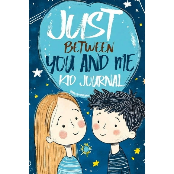 Just Between You and Me Kid Journal: Mother and Son Pass Back and Forth a Diary with Prompts, Guided by Love, Meaningful, (Paperback)