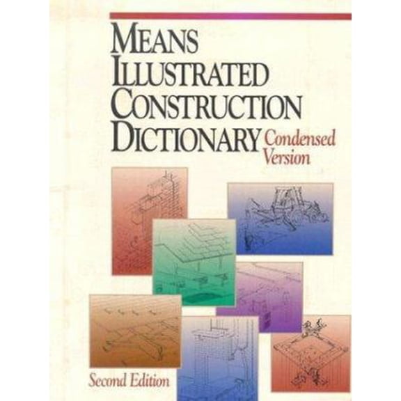 Pre-Owned Means Illustrated Construction Dictionary: Condensed Version (RSMeans) (Paperback) 0876296975 9780876296974