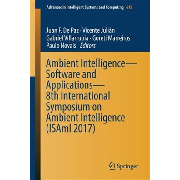 Pre-Owned Advances in Intelligent Systems and Computing: Ambient Intelligence- Software and Applications - 8th International Symposium on Ambient Intelligence (Isami 2017) (Paperback)
