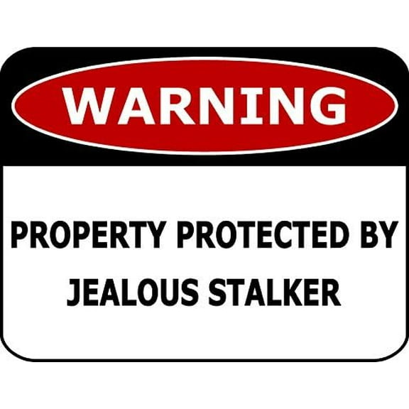 Wall Decor Warning Property Protected By Jealous Stalker Sign Metal Tin Sign 12"" x 8""