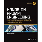 Hands-On Prompt Engineering: Learning to Program ChatGPT Using OpenAI APIs (Paperback)