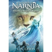 Las Cronicas de Narnia El LeÃ³n, La Bruja Y El Ropero: The Lion, the Witch and the Wardrobe (Spanish Edition), Book 2, (Paperback)
