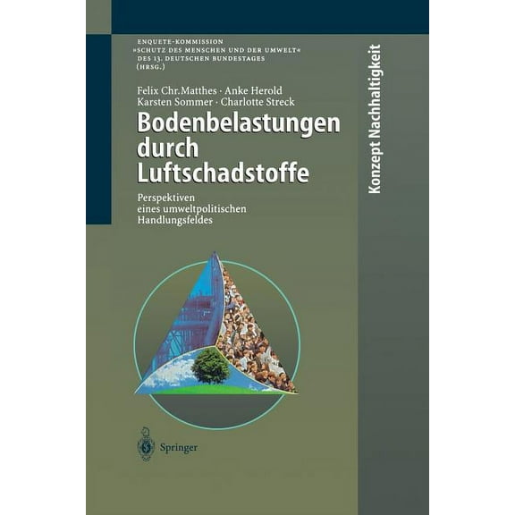 Konzept Nachhaltigkeit Bodenbelastungen Durch Luftschadstoffe: Perspektiven Eines Umweltpolitischen Handlungsfeldes, (Paperback)