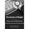 The Gravity of Weight : A Clinical Guide to Weight Loss and Maintenance, Used [Paperback]