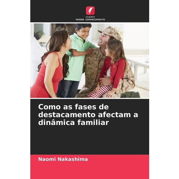 Como as fases de destacamento afectam a dinâmica familiar, (Paperback)