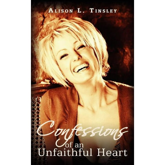 Confessions Of An Unfaithful Heart