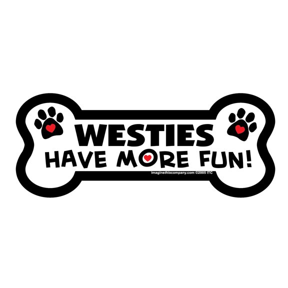 Westies Have More Fun Bone Magnet