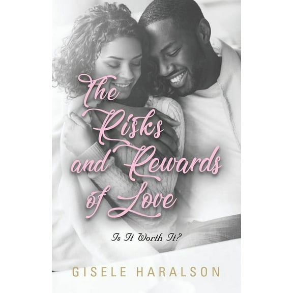 The Risks and Rewards of Love (Paperback)