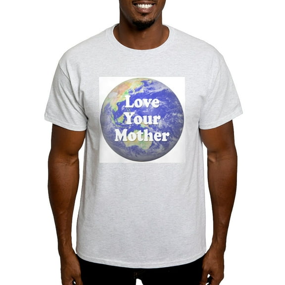 CafePress - Love Your Mother Ash Grey T Shirt - Men's Classic Graphic T-Shirt