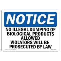 OSHA Notice Signs - No Illegal Dumping Of Biological Products Sign  | Extremely Durable Made in the USA Signs or Heavy Duty Vinyl label | Protect Your Warehouse & Business