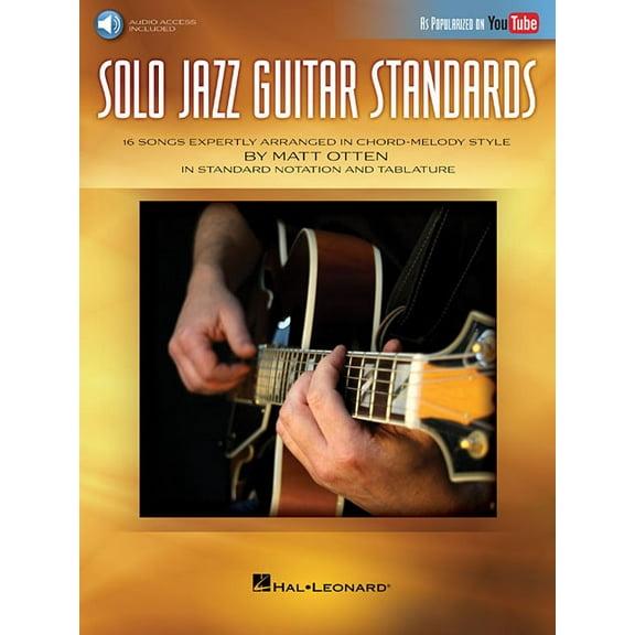 Solo Jazz Guitar Standards: 16 Songs Expertly Arranged in Chord-Melody Style as Popularized on Youtube!, (Paperback)