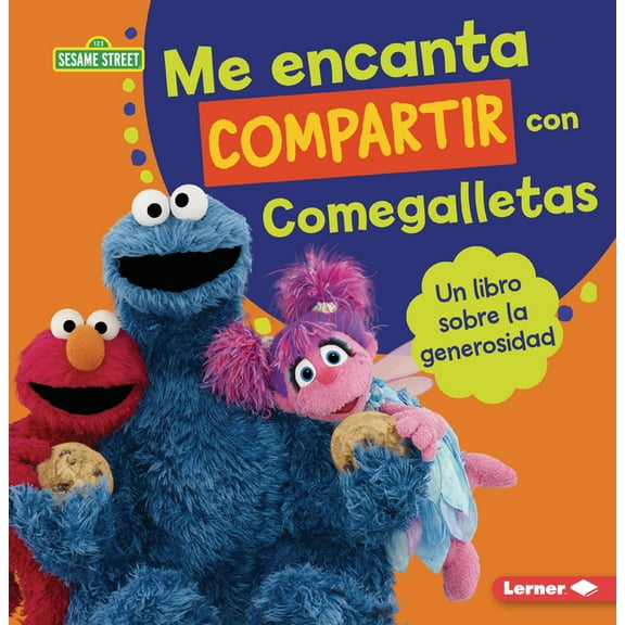 GuÃ­as de Personajes de Sesame Street (R) Me Encanta Compartir Con Comegalletas (Me Love to Share with Cookie Monster): Un Libro Sobre La Generosidad (a Book abou, (Paperback)