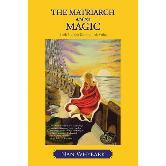 The Matriarch and the Magic: Book 3 of the Earth to Irth Series