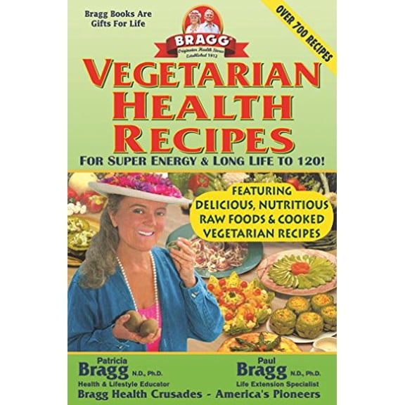 Vegetarian Health Recipes : For Super Energy & Long Life to 120! (Paperback)