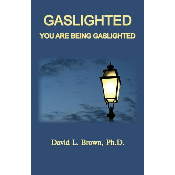 1 Gaslighted: Gaslight 1944 and 2020, You Are Being Gaslighted, Book 1, (Paperback)