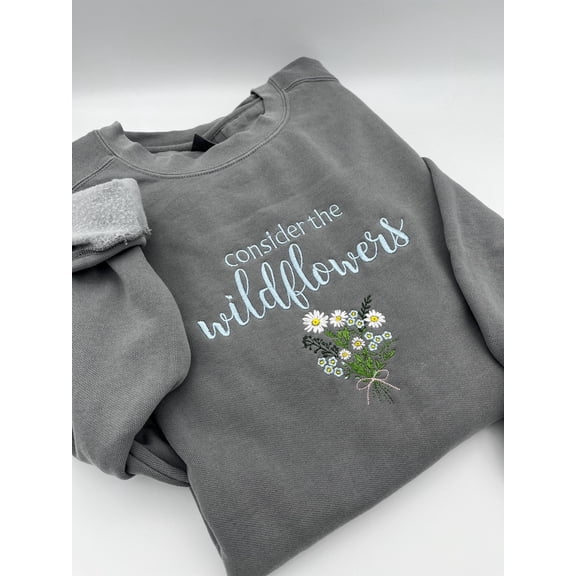 Embroidered "Consider the Wildflowers" Christian Sweatshirt | Wildflower Design | or Jerzees Sweatshirt |