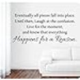 thumbnail image 2 of 46" Eventually All Pieces Fall Into Place Until Then Laugh at The Confusion Live for The Moment and Know That Everything Happens for a Reason Wall Decal Sticker Art Home DÃ©cor, 2 of 2