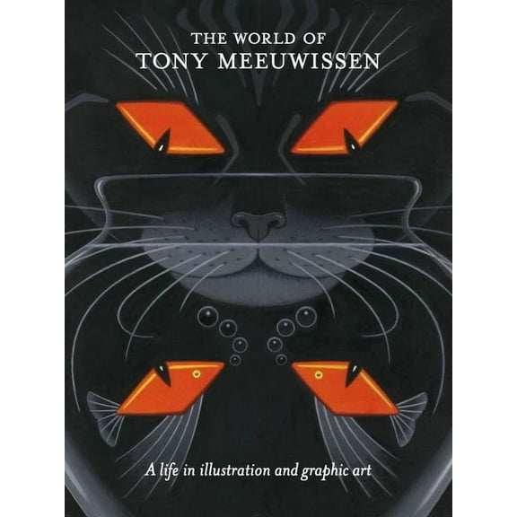 The World of Tony Meeuwissen: A Life in Illustration and Graphic Art, (Hardcover)