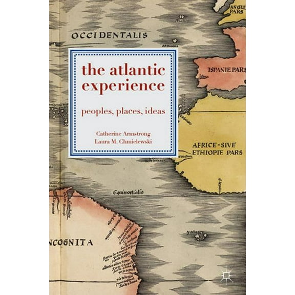 The Atlantic Experience: Peoples, Places, Ideas, (Paperback)