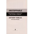 thumbnail image 1 of Pre-Owned Unstoppable: From Underdog to Undefeated: How I Became a Champion (Hardcover) 1592407773 9781592407774, 1 of 1