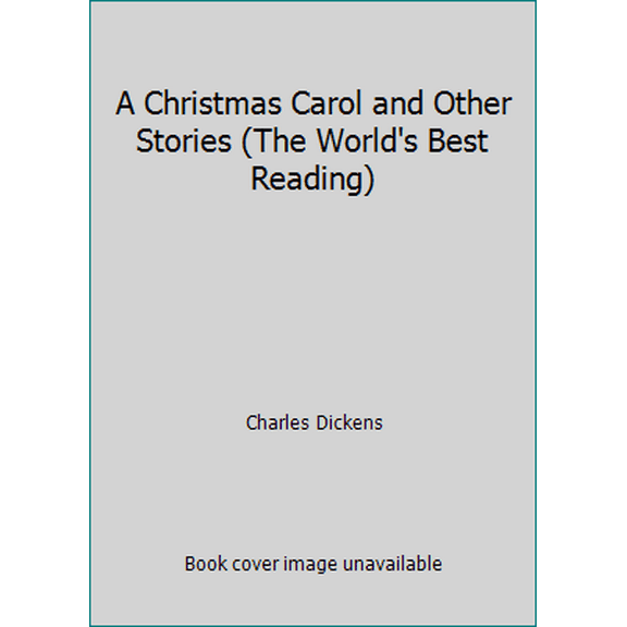 Pre-Owned A Christmas Carol and Other Stories (The World's Best Reading) (Hardcover) 0895773155 9780895773159