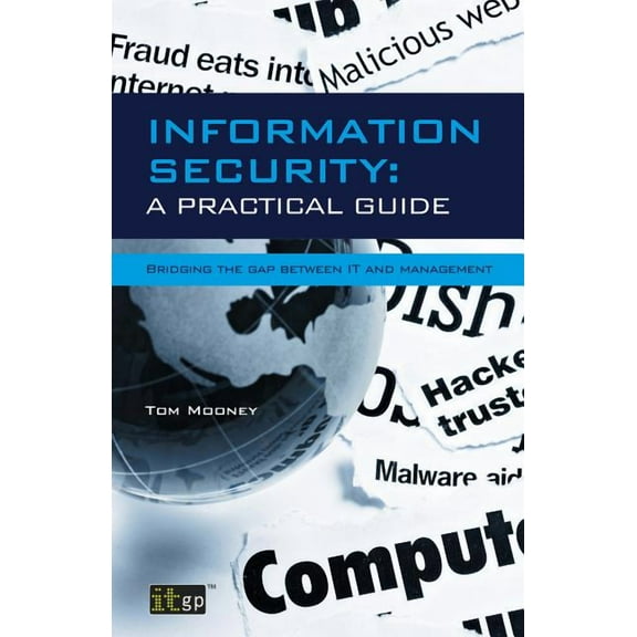 Information Security: A Practical Guide, (Paperback)