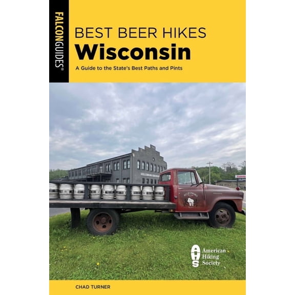 Best Beer Hikes Wisconsin: A Guide to the State's Best Paths and Pints, (Paperback)