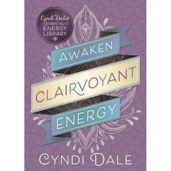 Cyndi Dale's Essential Energy Libra Awaken Clairvoyant Energy, Book 2, (Paperback)