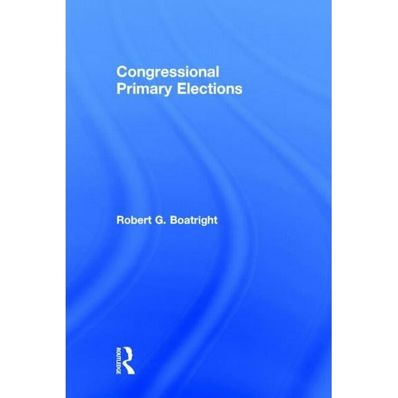 Congressional Primary Elections, (Hardcover)