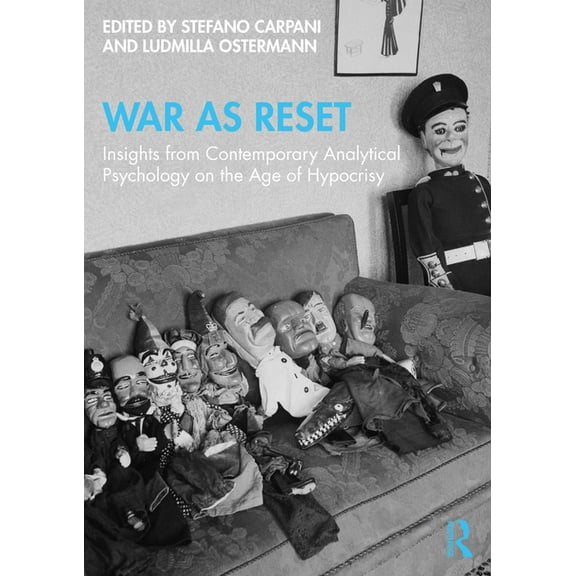 War as Reset: Insights from Contemporary Analytical Psychology on the Age of Hypocrisy, (Paperback)