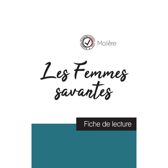 Les Femmes savantes de Molière (fiche de lecture et analyse complète de l'oeuvre), (Paperback)