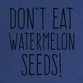 thumbnail image 2 of CafePress - Don't Eat Watermelon Seeds - Maternity Dark T-Shirt, 2 of 3