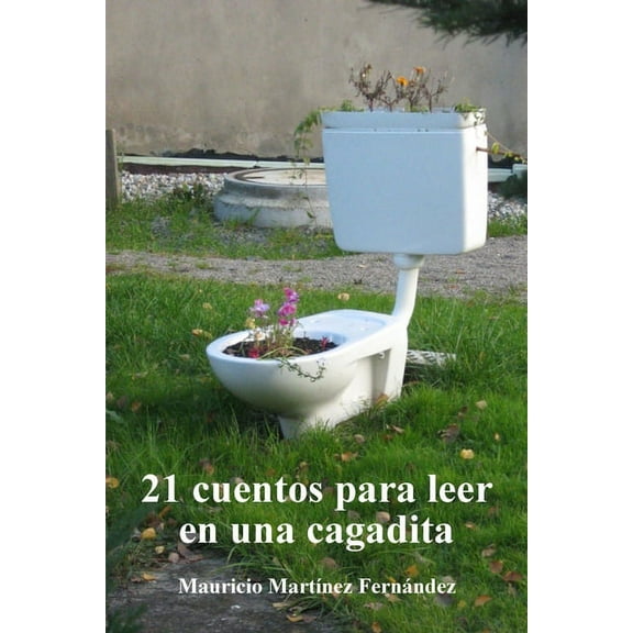 21 cuentos para leer en una cagadita (Paperback)