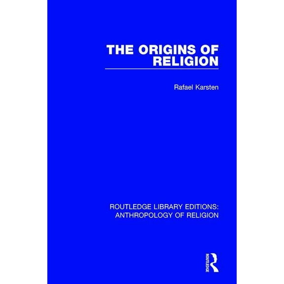 Routledge Library Editions: Anthropology The Origins of Religion, Book 3, (Hardcover)