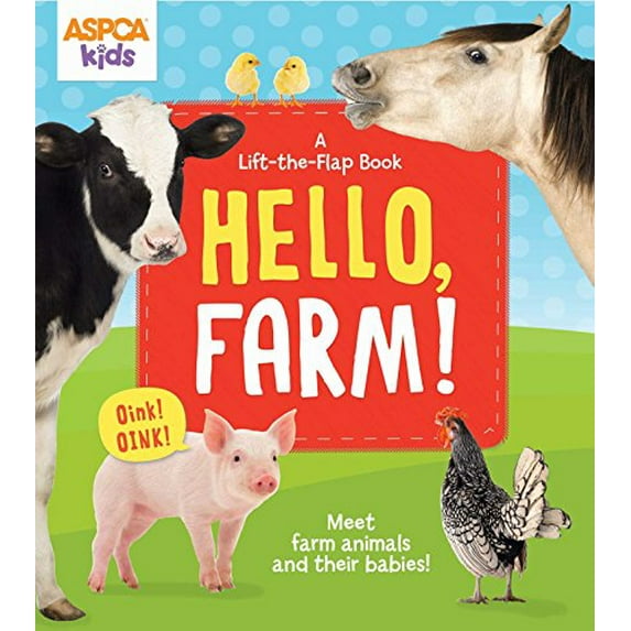 Pre-Owned ASPCA kids: Hello, Farm!: A Lift-the-Flap Book (3) (Hardcover) 0794432980 9780794432980