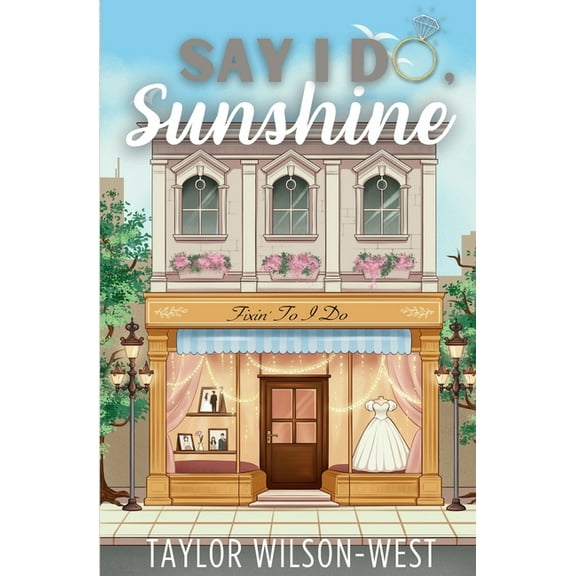 Say Say I Do, Sunshine, Book 1, (Paperback)