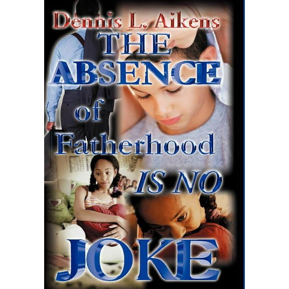 The Absence of Fatherhood is No Joke (Hardcover)